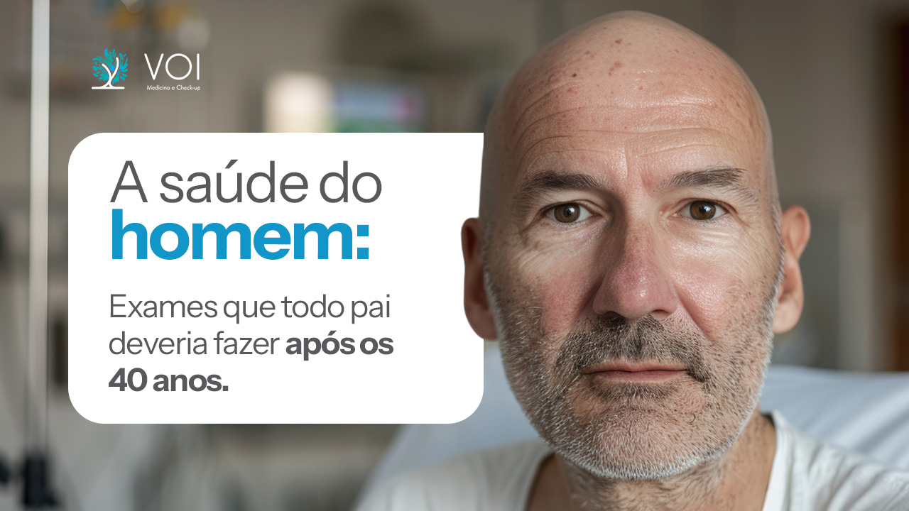 Saúde do homem após os 40: exames que todo pai deveria fazer